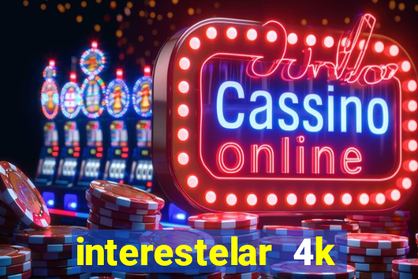 interestelar 4k dublado download