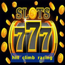 hill climb racing dinheiro infinito 2