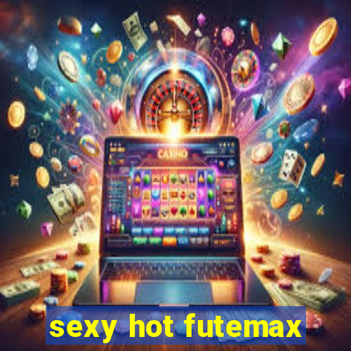 sexy hot futemax