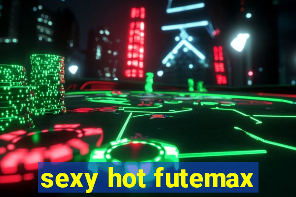 sexy hot futemax