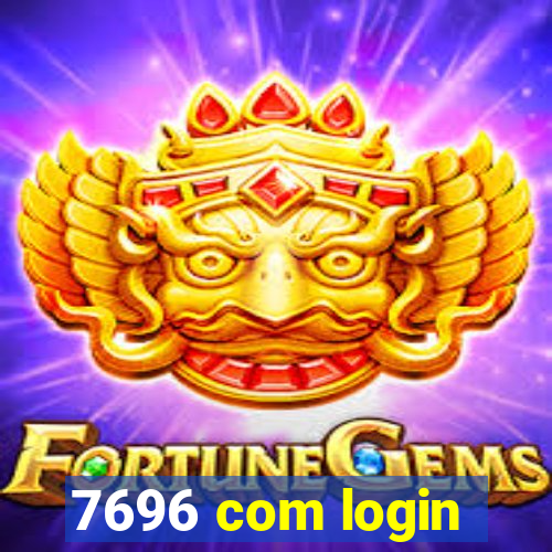 7696 com login