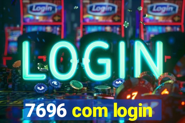 7696 com login