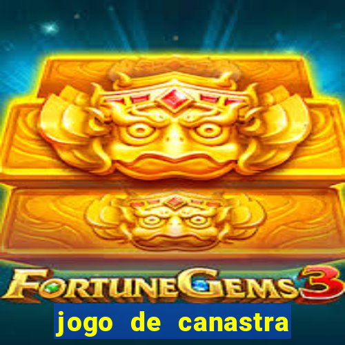 jogo de canastra valendo dinheiro