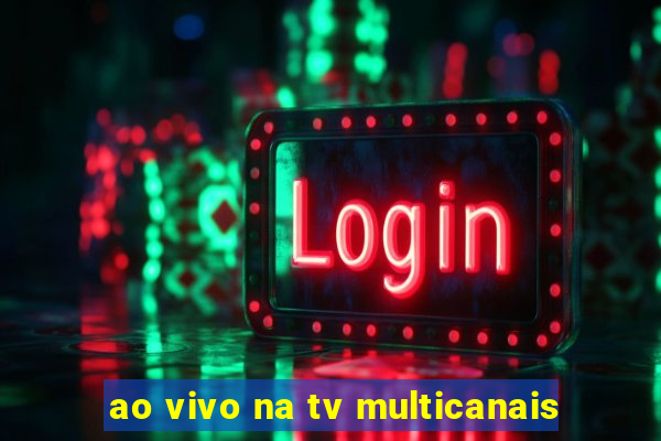 ao vivo na tv multicanais