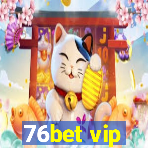 76bet vip