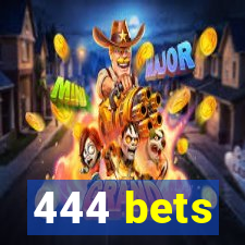 444 bets