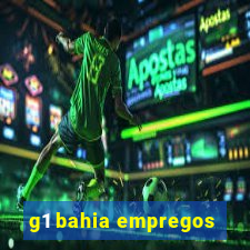 g1 bahia empregos
