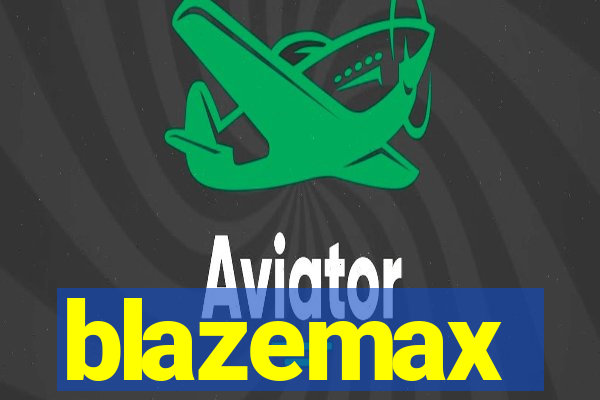 blazemax