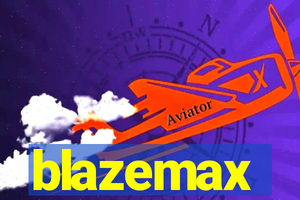 blazemax