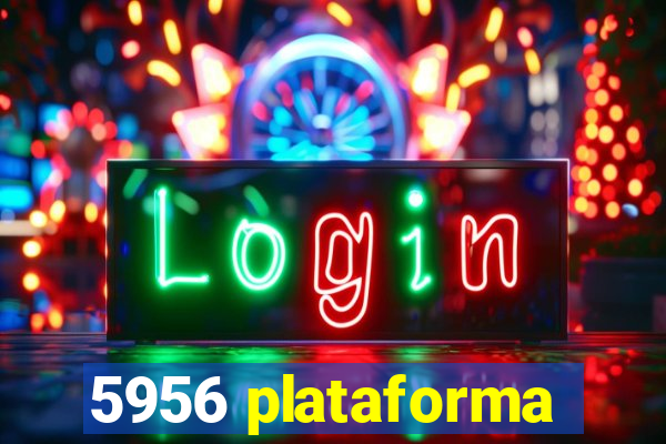 5956 plataforma