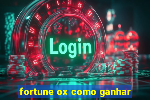 fortune ox como ganhar