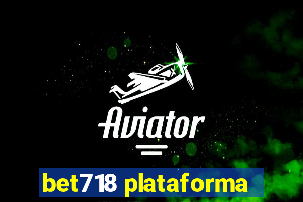 bet718 plataforma