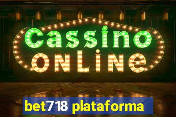 bet718 plataforma