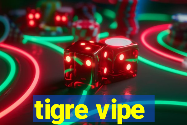 tigre vipe