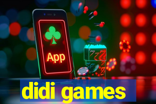 didi games