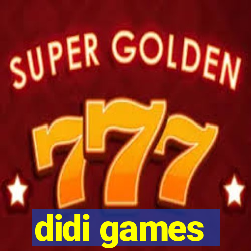 didi games