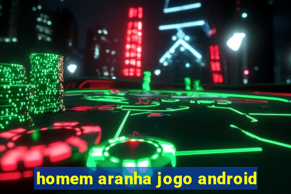 homem aranha jogo android