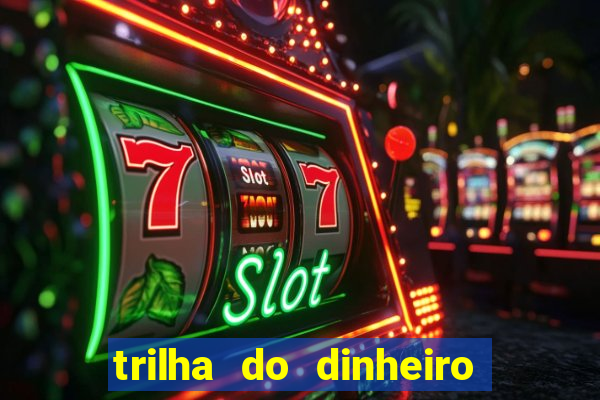 trilha do dinheiro gemeos investem