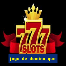 jogo de domino que ganha dinheiro