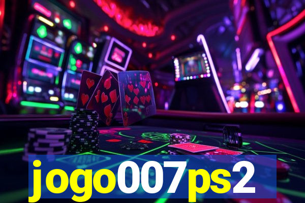 jogo007ps2