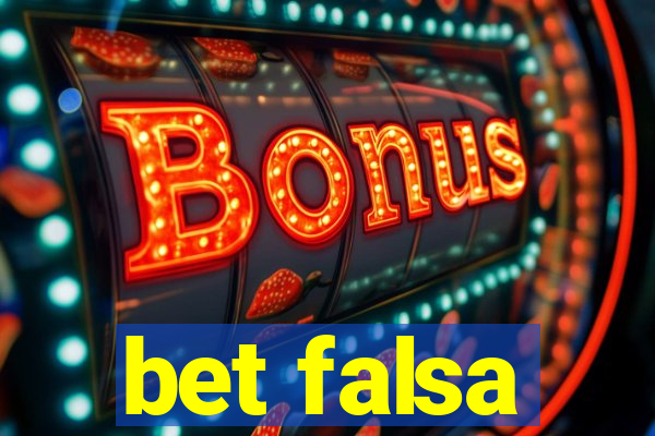 bet falsa