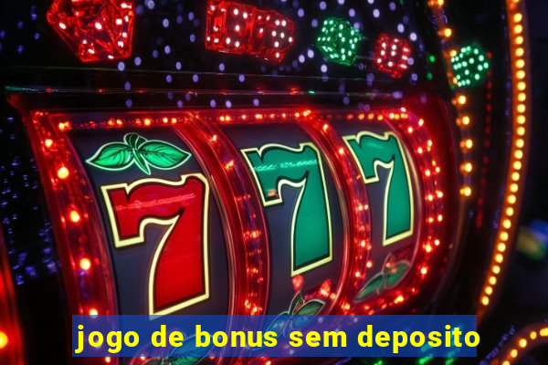 jogo de bonus sem deposito