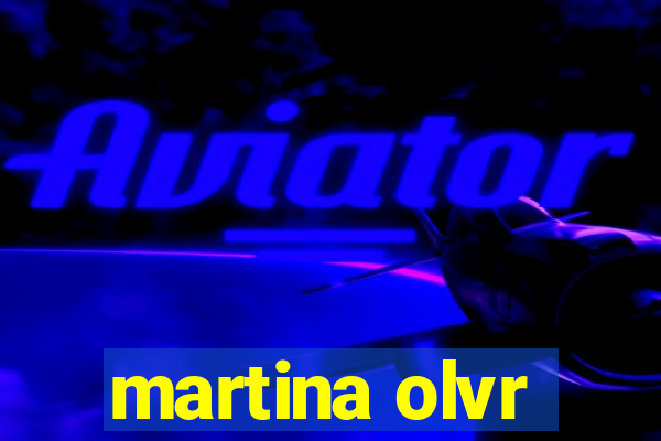 martina olvr