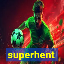 superhent