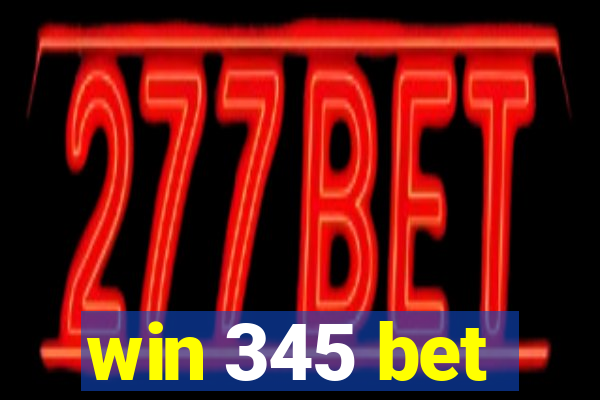 win 345 bet