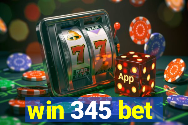 win 345 bet