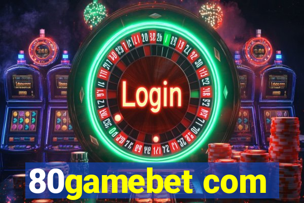 80gamebet com