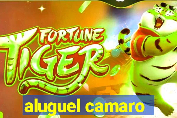 aluguel camaro