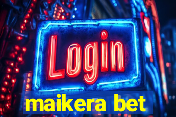 maikera bet