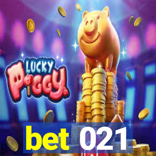 bet 021