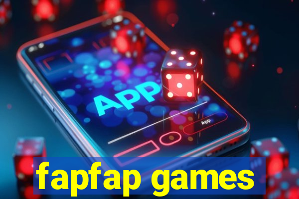 fapfap games