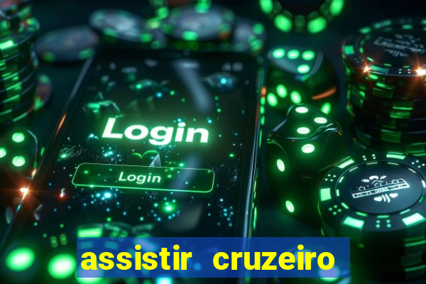 assistir cruzeiro ao vivo hd
