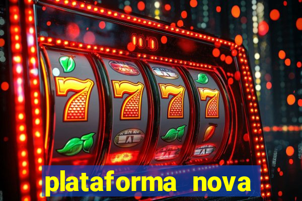 plataforma nova lançada hoje