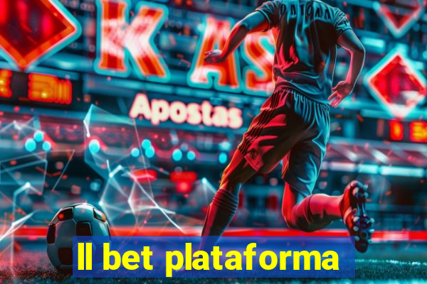 ll bet plataforma