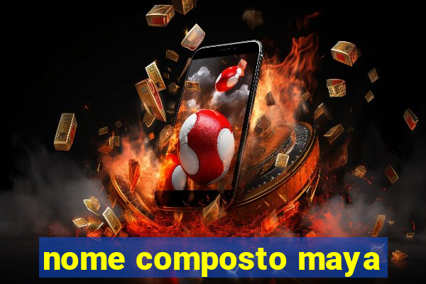 nome composto maya