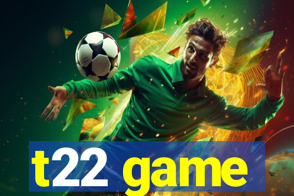 t22 game