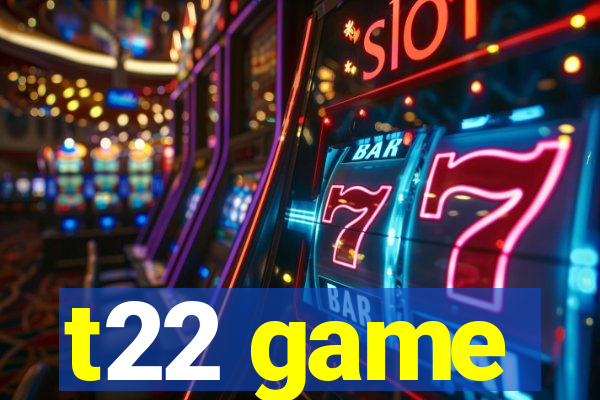 t22 game