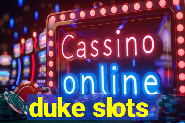 duke slots