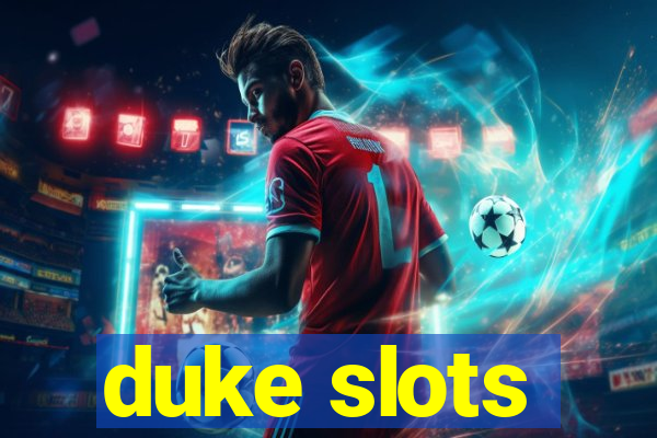 duke slots