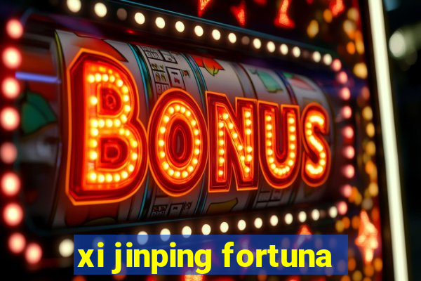 xi jinping fortuna