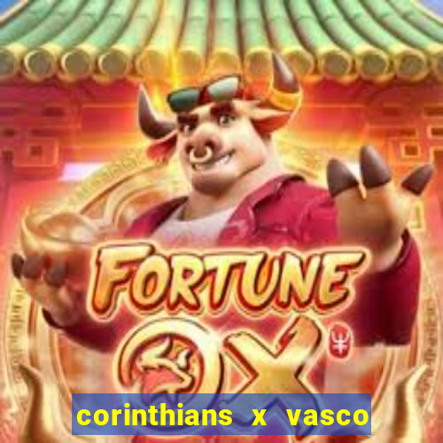 corinthians x vasco da gama ao vivo futemax
