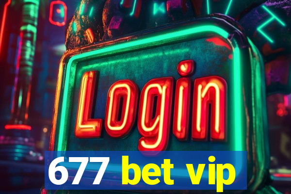 677 bet vip