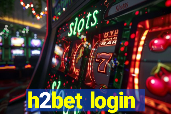 h2bet login