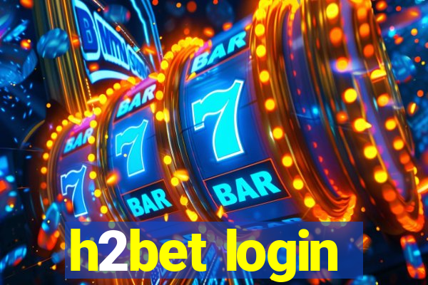 h2bet login