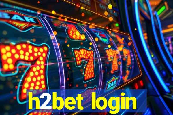h2bet login