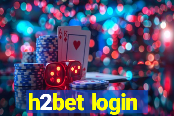 h2bet login